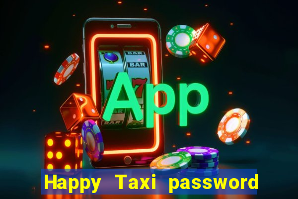 Happy Taxi password road 96 road 96 happy taxi security